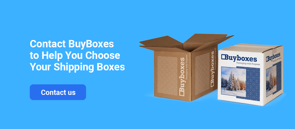 Contact BuyBoxes to help you choose your shipping box