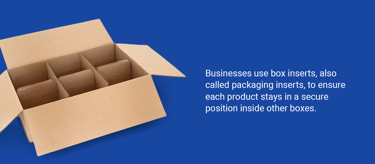 text saying that box inserts are used to ensure a product stays in a secure position inside other boxes