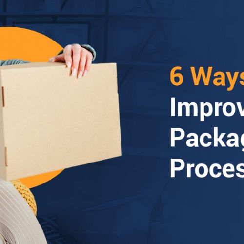 6 Ways to Improve Your Packaging Process